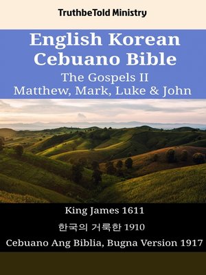 cover image of English Korean Cebuano Bible--The Gospels II--Matthew, Mark, Luke & John